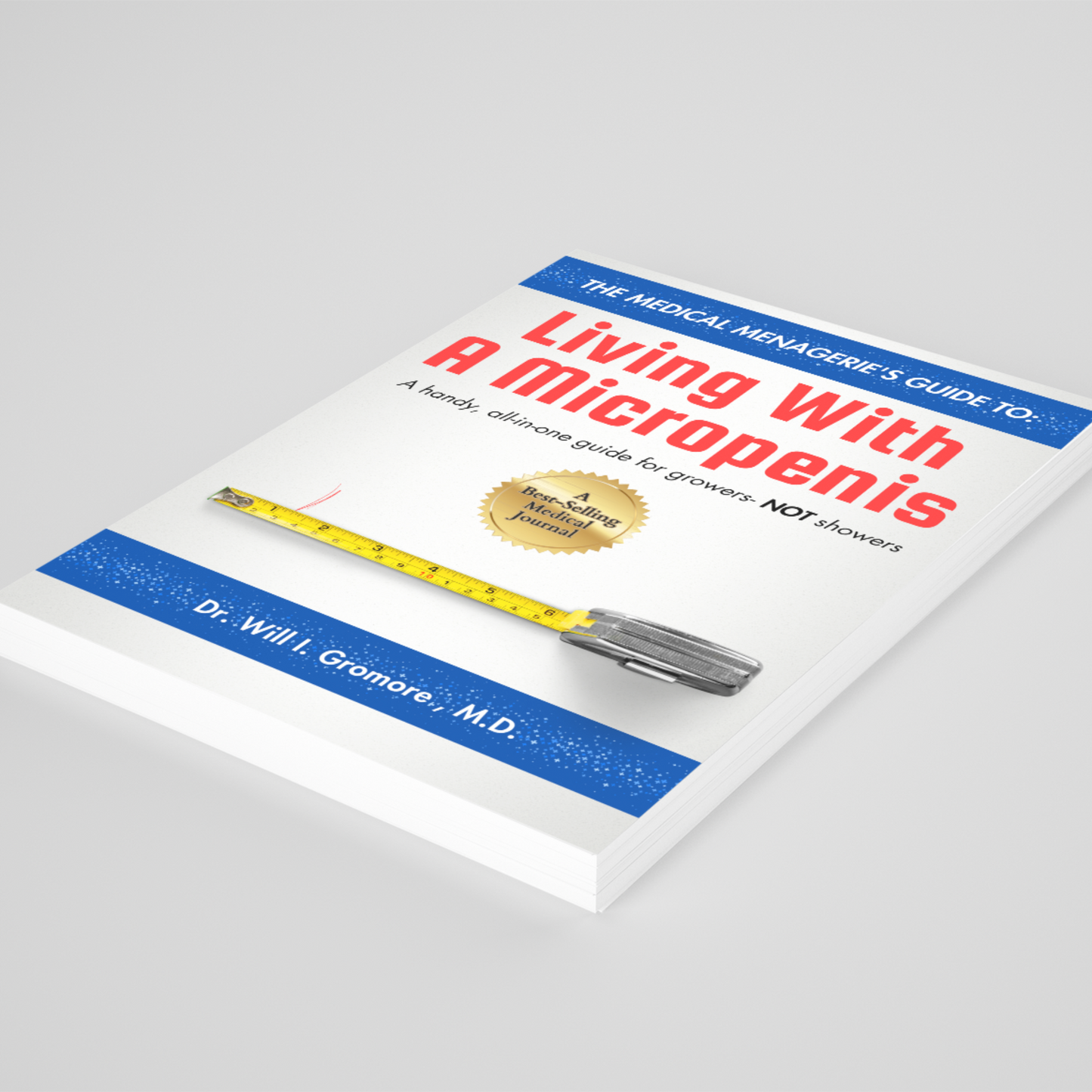 The Medical Menagerie's Guide To Living With A Micropenis: A Handy, All-in-one Guide For Growers-NOT Showers - Gag Gift Notebook