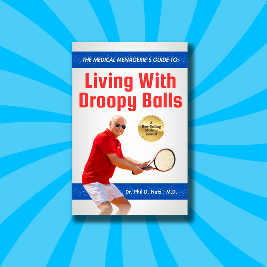The Medical Menagerie's Guide To Living With Droopy Balls - Gag Gift Notebook