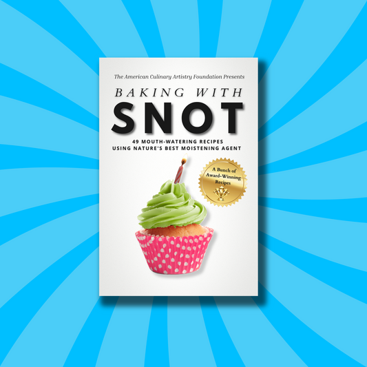 Baking With Snot - Gag Gift Notebook