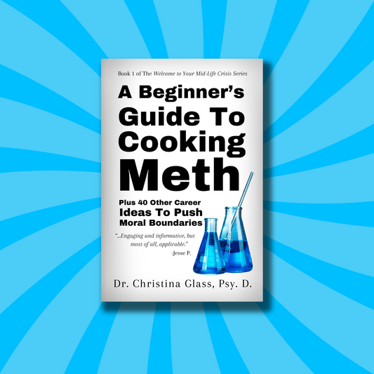A Beginner's Guide to Cooking Meth - Gag Gift Notebook